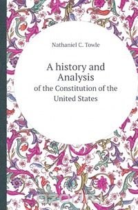 Nathaniel C. Towle - «A history and Analysis»