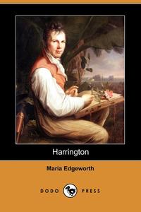 Maria Edgeworth - «Harrington (Dodo Press)»