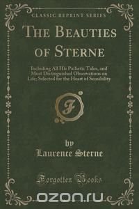 Laurence Sterne - «The Beauties of Sterne»
