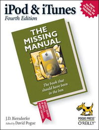 J D Biersdorfer - «iPod & iTunes: The Missing Manual, Fourth Edition»