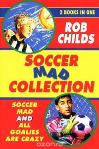 Childs, Rob - «The Soccer Mad Collection»