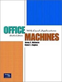 Jimmy C. McKenzie, Robert J. Hughes - «Office Machines: With Excel Applications, Sixth Edition»