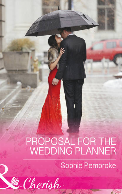 Sophie Pembroke - «Proposal For The Wedding Planner»